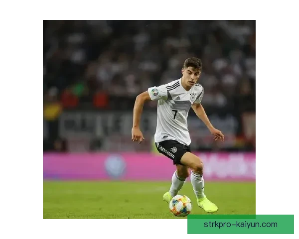 哈弗茨进攻创造力持续提升，本赛季表现稳健